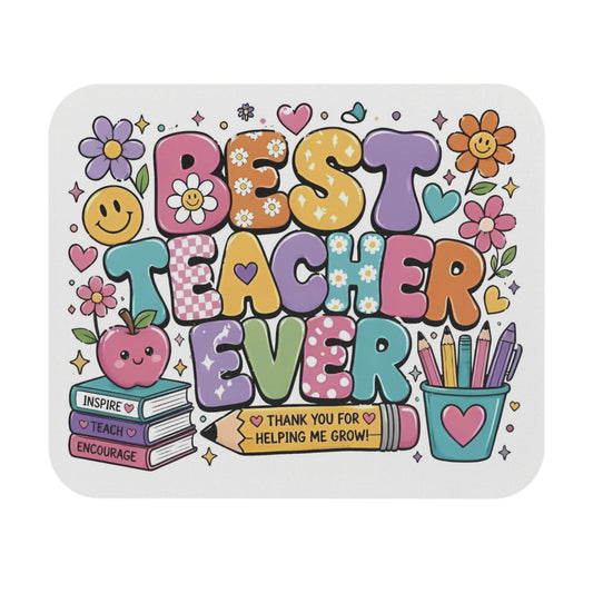 BEST TEACHER EVER MOUSE PAD
